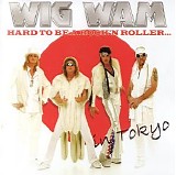 Wig Wam - Hard To Be A Rock'n Roller... In Tokyo