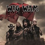 Wig Wam - Never Say Die