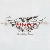 Winger - Better Days Comin'