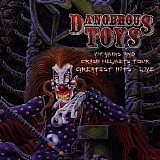 Dangerous Toys - Vitamins and Crash Helmets Tour - Greatest Hits Live