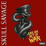 Skull Savage - Like An Act Of War