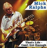 Mick Ralphs and Bad Co - That's Life - Can't Get Enough