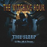 The Witching Hour - The Sleep: It Was All A Dream