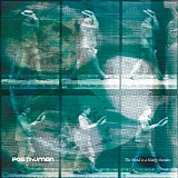 Posthuman - The Mind Is A Heavy Burden