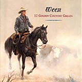 Ween - 12 Golden Country Greats (30th Anniversary Deluxe Edition)