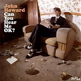 Howard, John - Can You Hear Me OK?
