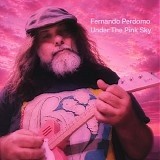 Perdomo, Fernando - Under The Pink Sky