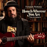 Perdomo, Fernando - Home Is Wherever You Are (live at Lockett's)