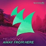 Melosense - Away From Here