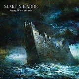 Barre, Martin - Away With Words