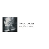 Metro Decay - Shadows/Heirlooms