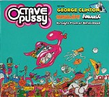 Octavepussy Featuring George Clinton, Parliament, Funkadelic - Straight From #1 Bimini Road