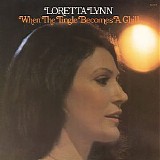 Lynn, Loretta (Loretta Lynn) - When The Tingle Becomes A Chill