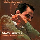 Sinatra, Frank (Frank Sinatra) - Where Are You?