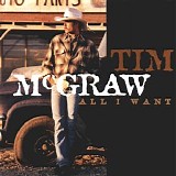 McGraw, Tim (Tim McGraw) - All I Want