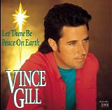 Gill, Vince (Vince Gill) - Let There Be Peace On Earth
