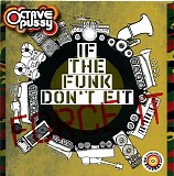 Octavepussy - If The Funk Don't Fit Force It