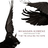 Giddens, Rhiannon (Rhiannon Giddens) With Francesco Turrisi - They're Calling Me Home