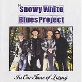 The Snowy White Blues Project - In Our Time Of Living