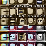 corporatE unclE, Scott Crow - Parallax Sounds 1985-2023 Vol 1 & 2