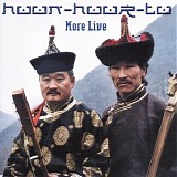 Huun-Huur-Tu - More Live