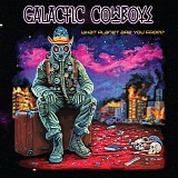 Galactic Cowboys - What Planet Are You From?