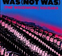 Was (Not Was) - (The Woodwork) Squeaks (2004)