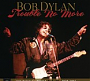 Dylan, Bob - The Bootleg Series Vol. 13: Trouble No More