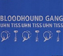 Bloodhound Gang - Uhn Tiss Uhn Tiss Uhn Tiss (2005)