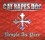 Cat Rapes Dog - People As Prey (1999)