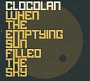 Clocolan - When The Emptying Sun Filled The Sky (2026)